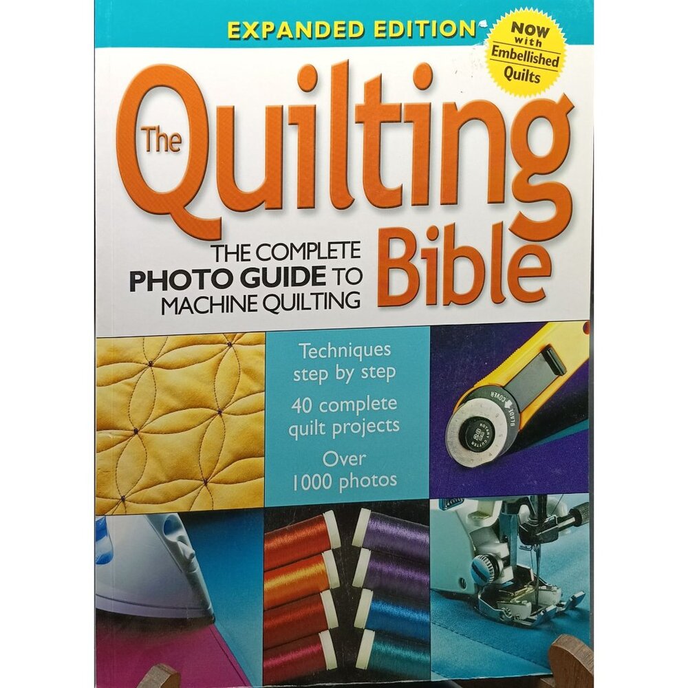 The Quilting Bible: Expanded Edition With Embellished Quilts